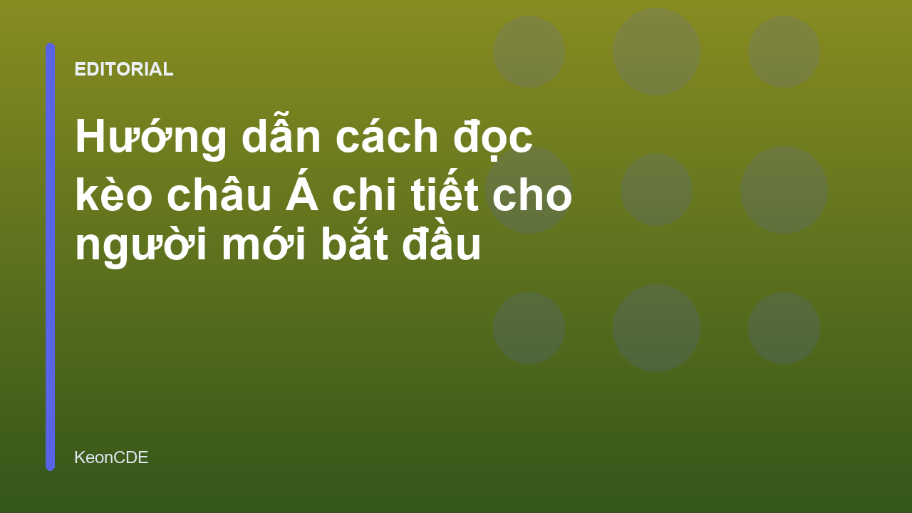 Hướng dẫn đọc kèo châu Á cho người mới